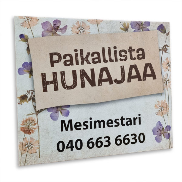 Kylttiin "Paikallista hunajaa" oma teksti