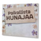 Kyltti "Paikallista hunajaa" 60x50 cm